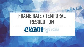 Frame Rate and Temporal Resolution [upl. by Konstance]