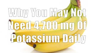 Why You May Not Need 4700 mg Of Potassium Daily Nutrition 101 DiTuro Productions LLC [upl. by Adnawyek]