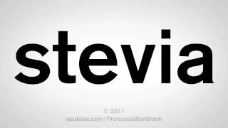 How To Pronounce Stevia [upl. by Roderick]