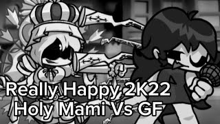 Really Happy 2K22Holy Mami Vs GF 🎵🎶Friday Night Funkin🎶🎵 [upl. by Ennaej]