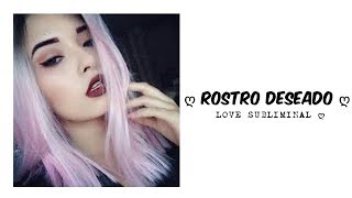 Rostro deseado  Audio subliminal ღ [upl. by Nehtanoj]