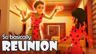 So Basically Reunion Miraculous [upl. by Douty]