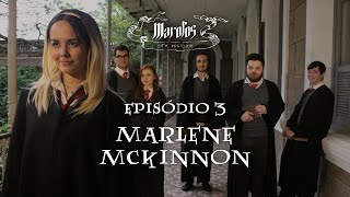 Marotos Uma História  EPISÓDIO 3  Marlene McKinnon [upl. by Schonfeld]