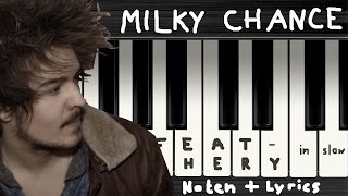 Milky Chance  Feathery Slow Version → Lyrics  Klaviernoten  Chords [upl. by Nylcaj]