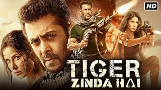 Tiger Zinda Hai Full Movie  Salman Khan Katrina Kaif  Ali Abbas Zafar  1080p HD Facts amp Review [upl. by Pavla]