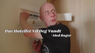 Pov Hotellet Vil Deg Vondt Med Charterfeber Roger [upl. by Nisen]