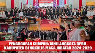 Pengucapan SumpahJanji Anggota DPRD Kabupaten Bengkalis 2024 2029 [upl. by Quinton]