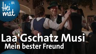 LaaGschatz Musi Mein bester Freund  BR Heimat  Zsammgspuit  Volksmusik [upl. by Salene745]