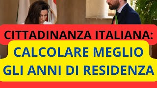 💥 QUANDO INIZIARE A CALCOLARE LA RESIDENZA PER CHIEDERE LA CITTADINANZA ITALIANA [upl. by Enilesor]