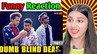 DUMB BLIND DEAF  PART2 Reaction  R2H  Funny Reaction [upl. by Sirahc]