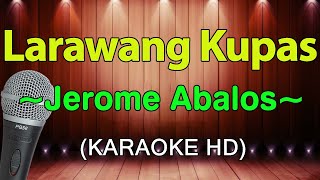 Larawang Kupas  Jerome Abalos KARAOKE HD [upl. by Einafets]