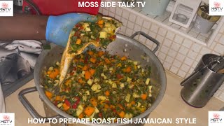 HOW TO PREPARE ROAST FISH JAMAICAN STYLE [upl. by Lyons]