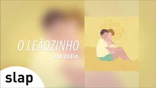 Ana Vilela  O Leãozinho  Álbum quotAna Vilelaquot Áudio Oficial [upl. by Eddana]