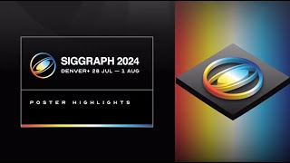 SIGGRAPH 2024 Posters Highlights [upl. by Roer212]