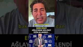 Emre Kınay Ağlayarak Seslendi Sizin Allahınız sondakika [upl. by Amirak]