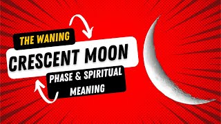 The Waning Crescent Moon and its Spiritual Meaning [upl. by Shalna181]