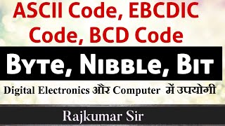 Bit Byte Nibble ASCIII Code  EBCDIC Code In Digital Electronics  Rajkumar sir  72660 56451 [upl. by Ailima717]