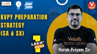 KVPY Preparation Strategy SA amp SX  KVPY Strategy 2021  Harsh Priyam Sir  Vedantu Math [upl. by Abihsat]