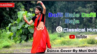 Dafli bale dafli Baja Dance Cover By Mun Dutta Classical Mun [upl. by Dorice994]