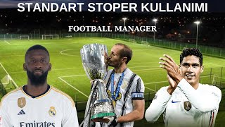 STANDART STOPER KULLANIMI  STANDART STOPER İLE UYUMLU ROLLER  FOOTBALL MANAGER  FM [upl. by Annahavas833]