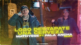 Pala Ancha EzequielMatthysse  Loco Destapate Una Cerveza Remix Video Oficial [upl. by Asare]