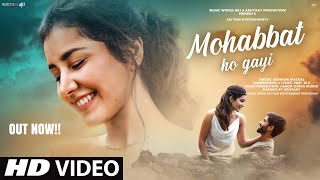 New Song 2024  New Hindi Song  Mohabbat Ho Gayi  Raashii Khanna  Romantic Song  Video Song [upl. by Eikram374]