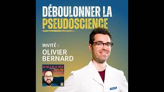 Déboulonner la pseudoscience avec Olivier Bernard [upl. by Liam]