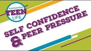 Navigating Teen Life Self Confidence amp Peer Pressure [upl. by Worrad81]