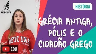 Grécia Antiga  Pólis e o Cidadão Grego [upl. by Millicent]