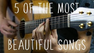 5 of the Most Beautiful Songs in the World  Fingerstyle Guitar [upl. by Nnaegroeg]