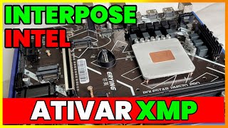 KIT INTEL INTERPOSE  Tutorial COMO ATIVAR perfil XMP de sua memória RAM [upl. by Hayton]