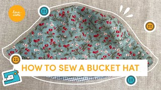 How to sew a bucket hat  FREE pattern  LoveCrafts [upl. by Inge]