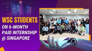 WSC Students on 6Month Paid Internship at Singapore [upl. by Nilyarg]