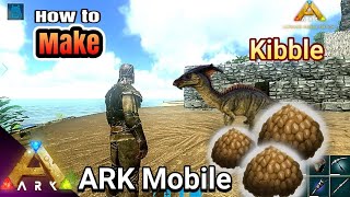 How to Make Parasaur Kibble in ARK Mobile Step by Step  ARK KIBBLE RECIPES AndroidIOS [upl. by Cattima]