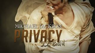 Michael Jackson  Privacy 22 Alternative MixRemastered [upl. by Kallman]