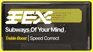 FEX  Subways Of Your Mind Lyrics  Time Correct [upl. by Attirb312]