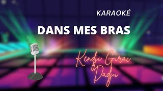 Kendji Girac et Dadju  Dans mes bras Karaoké [upl. by Sparks316]