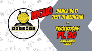 NUOVA BANCA DATI MEDICINA  MATE  LOGICA  LUGLIO 2024  PARTE 20 [upl. by Brighton]