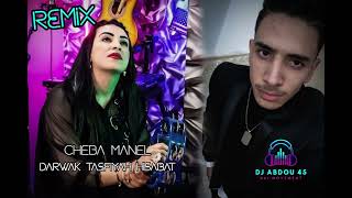 Chaba Manel Darwak Tasfiyat Hisabat Remix DJ Abdou 45 [upl. by Quenna]