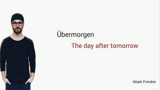 Übermorgen Mark Forster  Learn German with Music English Lyrics [upl. by Aowda]