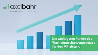 Die wichtigsten Punkte des Wachstumschancengesetzes für den Mittelstand [upl. by Ada]