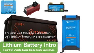 1 Introduction to upgrading to a Lithium Battery in the campervan  motorhome [upl. by Noreik739]