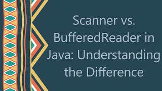 Scanner vs BufferedReader in Java Understanding the Difference [upl. by Dickey]