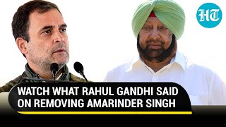 Rahul Gandhi breaks silence on Amarinder Singh reveals why Congress removed Captain as Punjab CM [upl. by Tra]