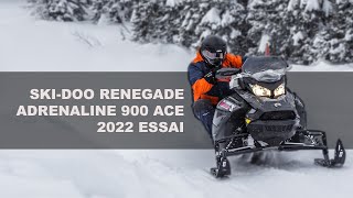 2022 Ski Doo Renegade Adrenaline 900 ACE Essai [upl. by Dawna28]