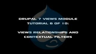 Drupal 7 Views Module Tutorial 6 of 10  Views Relationships and Contextual Filters [upl. by Sumer]