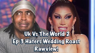 Rupauls Drag Race Uk Vs The World Season 2 Episode 7 Hater Wedding Roast Rawview [upl. by Ahsiekal]