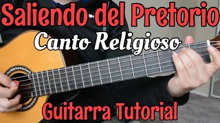 Saliendo del Pretorio  Tutorial de Guitarra  Canto Religioso  Para Principiantes [upl. by Asalocin846]