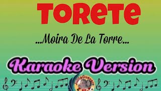 Torete Moira De La Torre Karaoke Version [upl. by Stilla]