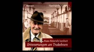 Erinnerungen an Trakehnen  Hörbuch  HansHeinrich Isenbart [upl. by Nittirb]